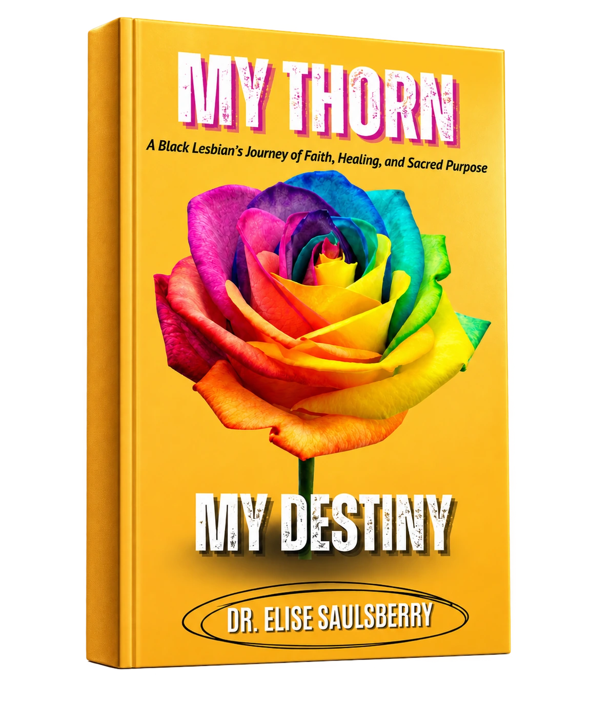 Cover of My Thorn My Destiny by Dr. Elise Saulsberry